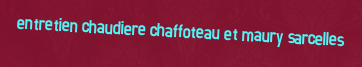 Entretien chaudiere Chaffoteau et Maury Sarcelles
